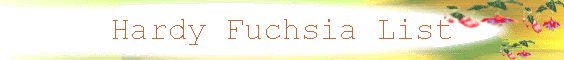 Hardy Fuchsia List